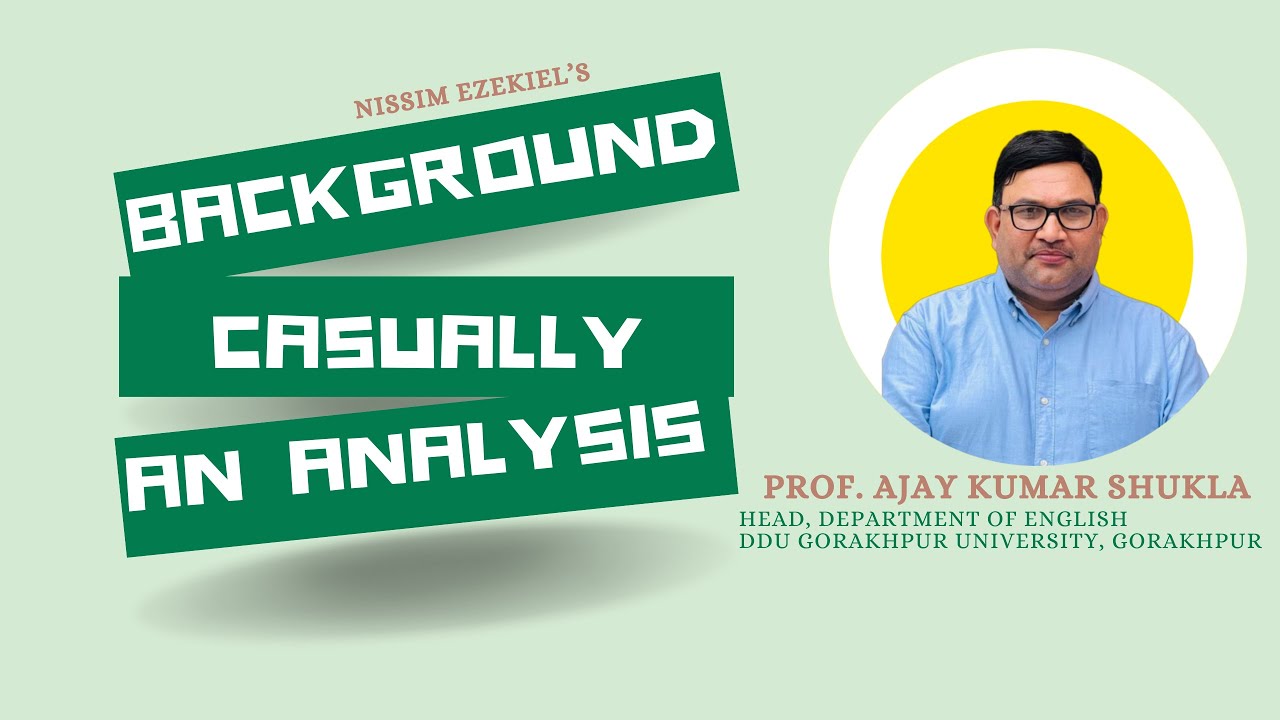 Detailed Analysis of Background Casually by Nissim Ezekiel