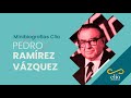 Minibiografía: Pedro Ramírez Vázquez