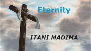 Eternity  (Itani Madima)