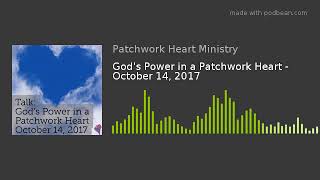 Talk: God's Power in a Patchwork Heart