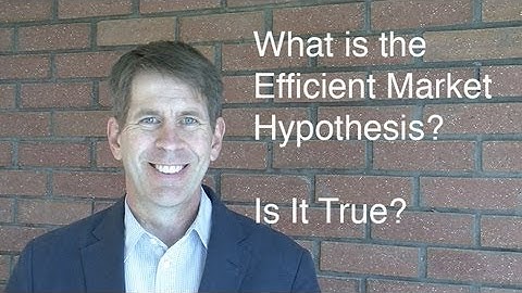 What Is The Efficient Market Hypothesis? EMH Theory Explained
