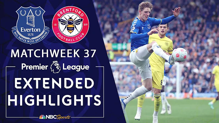 Everton v. Brentford | PREMIER LEAGUE HIGHLIGHTS | 5/15/2022 | NBC Sports