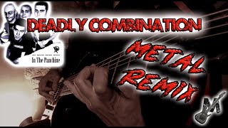 Matt Cali - Deadly Combination (Metal Remix 🔥 | In The Panchine Lyric Video)