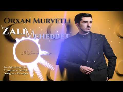 Orxan Murvetli - Zalim Mehebbet [OFFICIAL AUDIO]