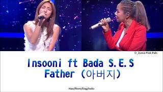 Insooni (인순이) ft S.E.S Bada (바다) - FATHER (아버지) Lyrics [Han/Rom/Eng/Indo] chords