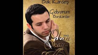 Okan Okay - Bak Kardeş (Official Audio) 2013