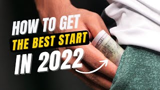 How To Get The Best Start To 2022!