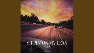 Sippin' On My Lean - VOLB3X