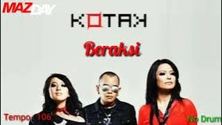 Kotak - Beraksi (No Drum)