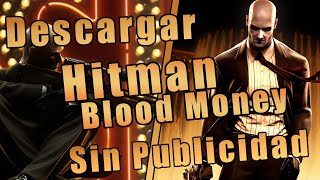 Descargar Hitman Blood Money para PC (Sin Publicidad) 2025