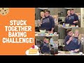 Stuck Together Challenge - Baking Edition