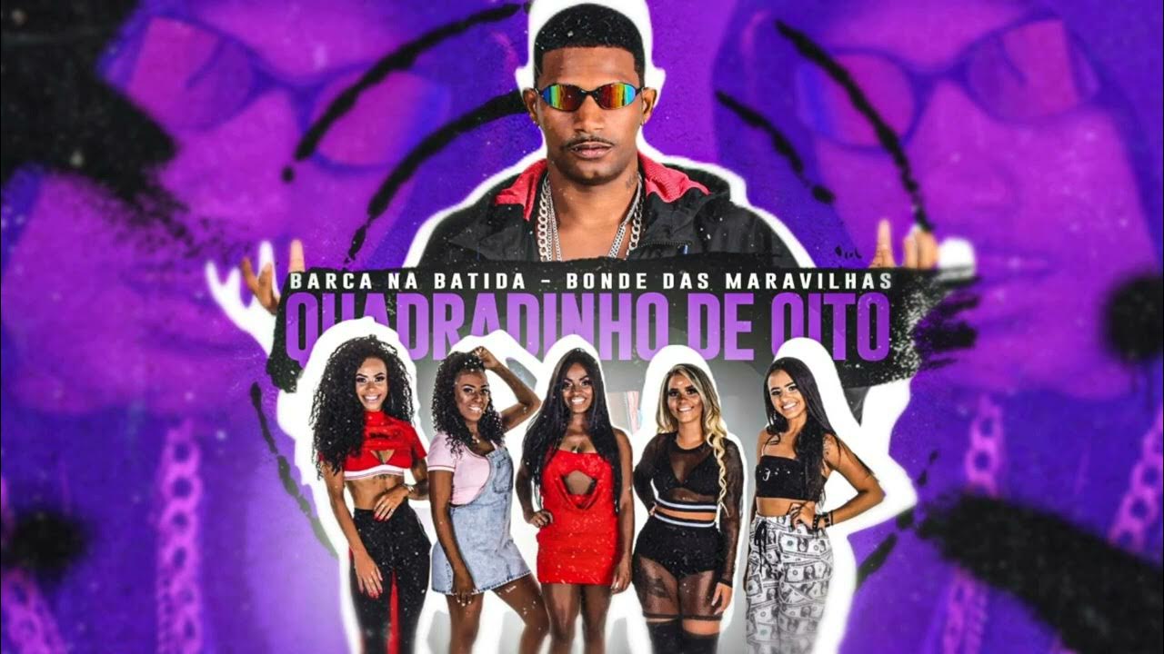 BARCA NA BATIDA BONDE DAS MARAVILHA QUADRADINHO DE OITO MUSICA NOVA 2023 YouTube BARCA NA BATIDA BONDE DAS MARAVILHA QUADRADINHO DE OITO MUSICA NOVA 2023 YouTube