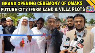 Grand Opening Ceremony Of Qmaks Future City (Farm Land & Villa Plots) at Ramanujapur, Shamshabad