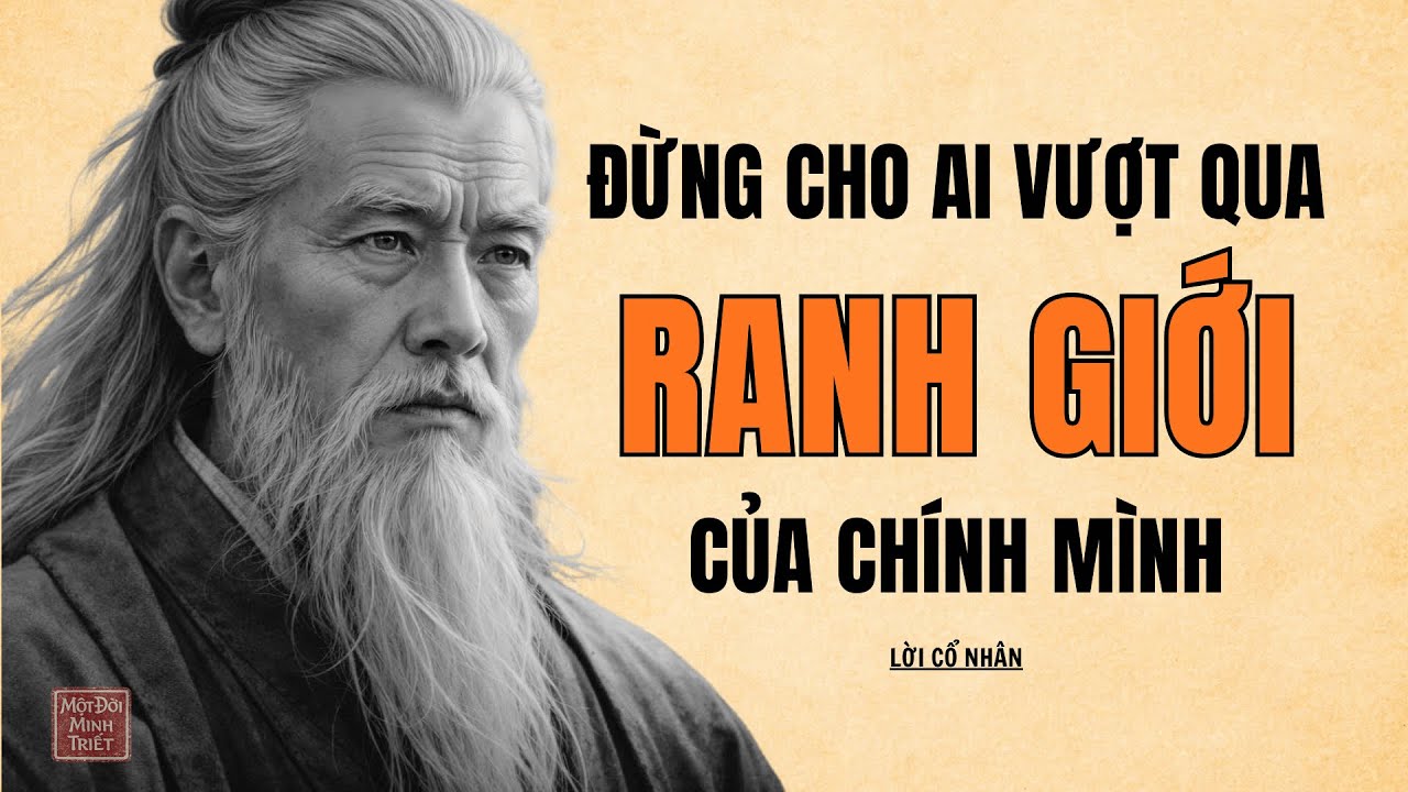Đừng Cho Ai Vượt Qua Ranh Giới Của Chính Mình, Dù Là Thân Nhất | Một Đời Minh triết