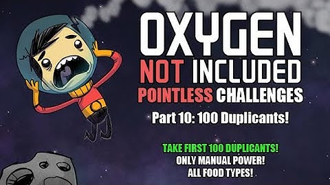 Oxygen Not Included: Pointless Challenges! (Part 10 - 100 Duplicants!)