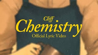 Cliff - Chemistry (Official Lyric Video)