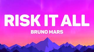 Bruno Mars  Risk It All s