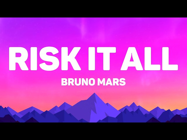 Bruno Mars - Risk it all (Lyrics)