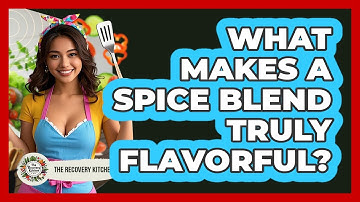 What Makes A Spice Blend Truly Flavorful?