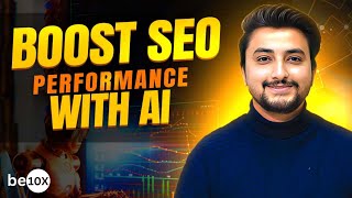 Is SEO Dead in 2023💀 Role of Artificial Intelligence in SEO | Be10x