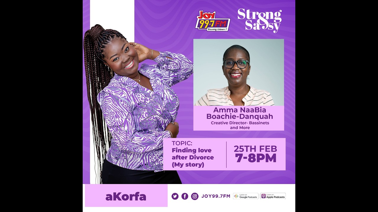 Finding Love After Divorce (My Story) with Amma NaaBia Boachie Danquah | Strong and Sassy (25.02.26)
