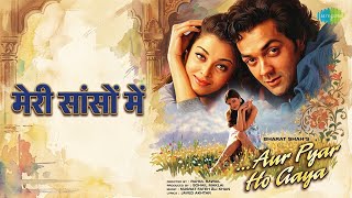 मेरी सांसों में | Aur Pyar Ho Gaya | Udit Narayan Songs | Aishwarya Rai | Bobby Deol