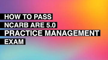 How to Pass the ARE 5.0 Practice Management Exam | Millennial Architect