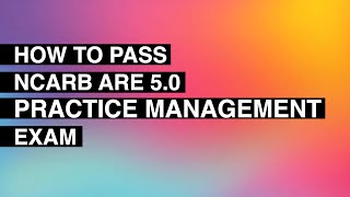 How to Pass the ARE 5.0 Practice Management Exam | Millennial Architect