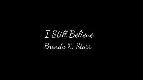 I Still Believe - Brenda K. Starr (Lyric Video) [Original Version]