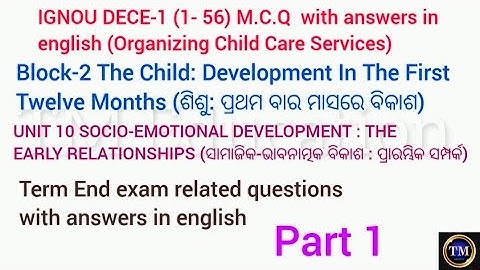 IGNOU DECE 1 MCQ with answers in odia#block2#unit10#part1#socio-emotional development:early relation