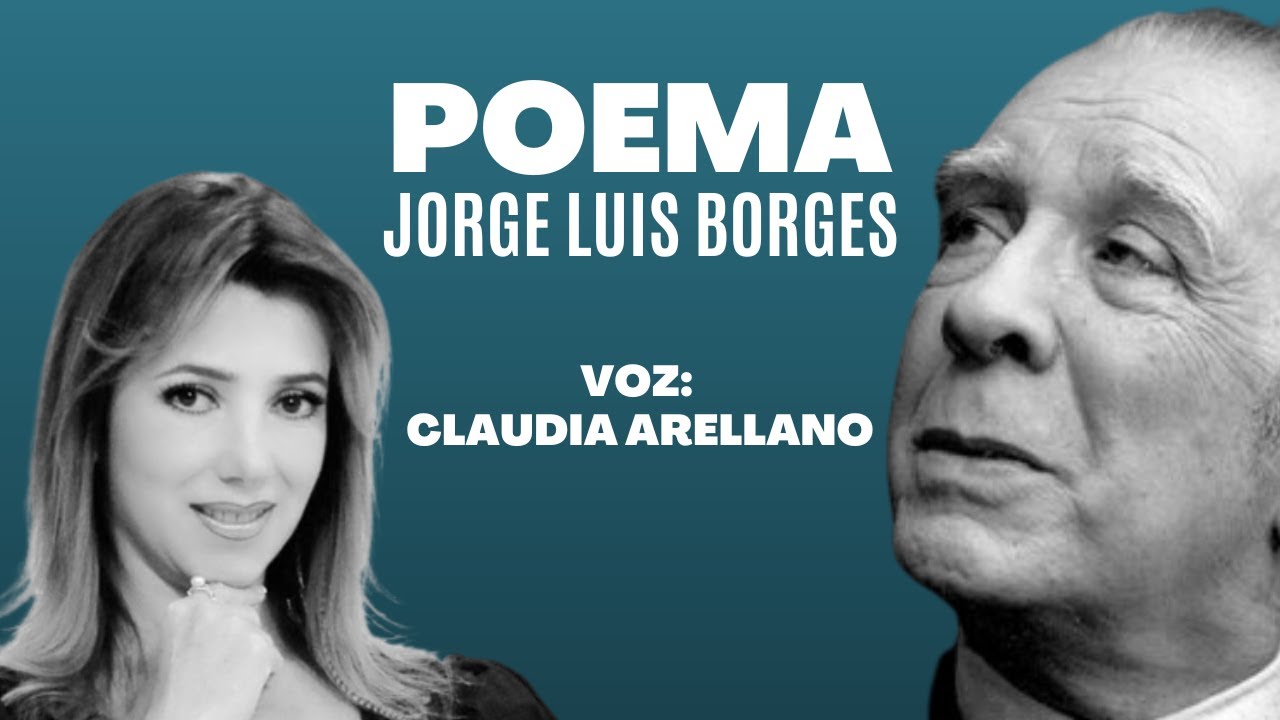 POEMA JORGE LUIS BORGES: VALGO | Voz Claudia Arellano - YouTube
