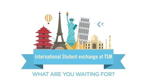 International Student Exchange at TSM