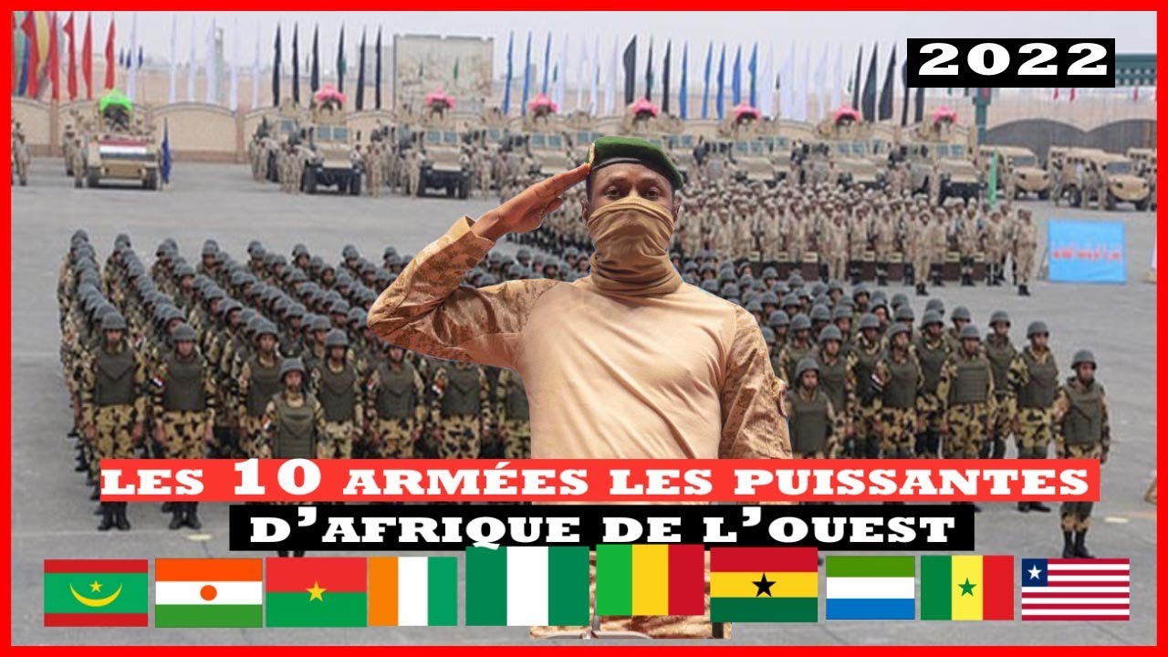 🔴LES 10 ARMÉES LES PLUS PUISSANTES D'AFRIQUE DE L'OUEST EN 2022