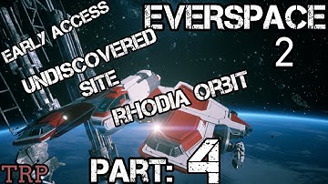 EVERSPACE 2: Walkthrough | Part 4 | Undiscovered Site - Rhodia Orbit | PC Early Access