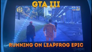 Running GTA III on a LeapFrog Epic (No Root or Jailbreak)