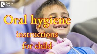 Oral hygiene instructions for child - Dr. Sangeeta Honnur