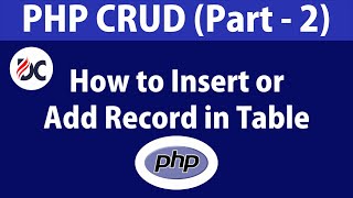 PHP CRUD Part 2 || How to Insert or Add Record in Table || PHP MySQL || Insert Record Query in PHP