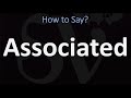 How to pronounce associated 2 ways british vs usamerican english pronunciation