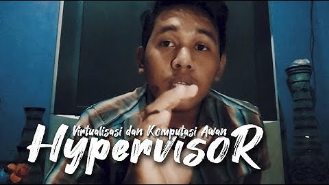 Hypervisor - Virtualisasi & Cloud Computing
