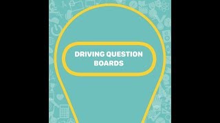 Creating Driving Question Boards