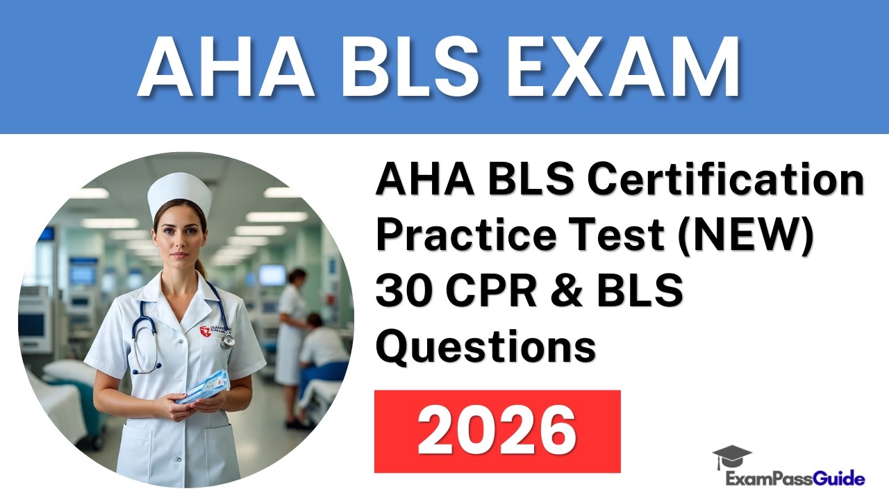 AHA BLS Certification Practice Test 2026 (NEW) | 30 CPR & BLS Questions ...