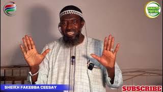 SHEIKH FAKEBBA FANDING CEESAY HAFIZAHOULLAH IMPORTANT KHUTBAH 