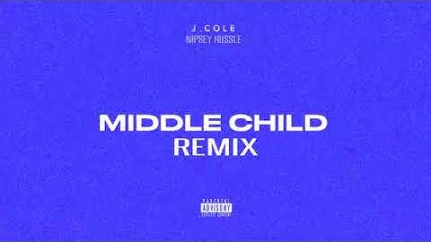 J. Cole - Middle Child Remix Ft. Nipsey Hussle