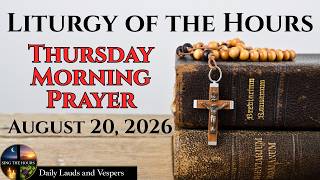 Divine Office Lauds 8.20.26 | Thursday Morning Prayer