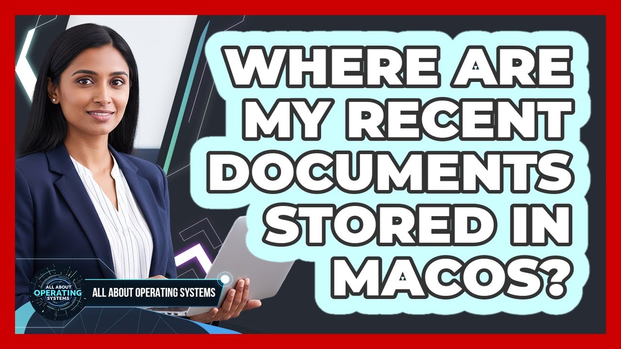 Where Are My Recent Documents Stored In macOS?