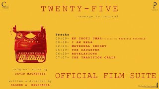 Twenty-Five Suite | Official Film Soundtrack by David Mackenzie | Sagher A. Manchanda