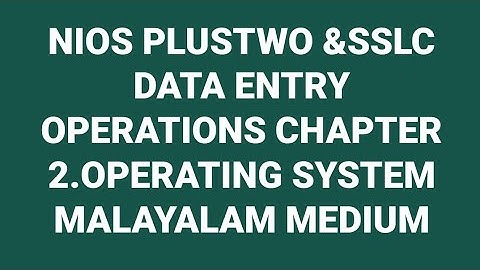NIOS PLUSTWO SSLC DATAENTRY OPERATIONS CHAPTER 2 MALAYALAM MEDIUM CLASS