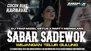 DUH SAYANG NGAPUNTENE SAESTU‼️DJ SABAR SADEWOK WEJANGAN TELUR GULUNG STYLE TRAP MIDEL CETUS PARTY‼️