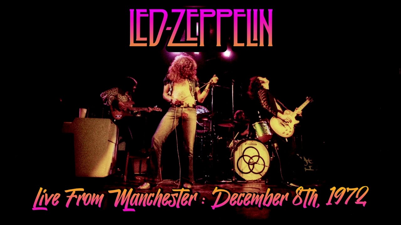 Led Zeppelin - Live in Manchester, UK (Dec. 8th, 1972) - BEST