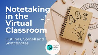 Notetaking in the Virtual Classroom | Taking Notes Strategies | Online Classroom Notes | Cornell